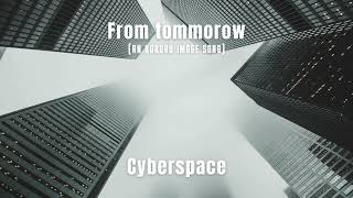 【Rawphoric】CyberspaceFrom tommorow 来瑠庵イメージソング [upl. by Brill]