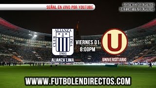 Alianza Lima vs Universitario  Primer Tiempo Completo  Clásico del Fútbol Peruano [upl. by Ruhtracam]