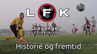 Levanger Fotballklubb  Historie og fremtid 3 [upl. by Ajani]