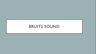 Bruits sound [upl. by Giavani]