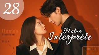 vostfr Série chinoise quotNotre Interprètequot 2024 EP 28 soustitres français  Romance Drame [upl. by Kifar]