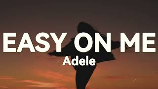 Adele – Easy On Me Lyrics [upl. by Tera]