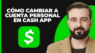 Cómo cambiar a una cuenta personal en Cash App [upl. by Oker]