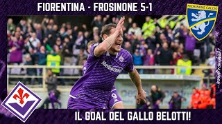 FIORENTINA  FROSINONE 51 il GRANDE GOAL del GALLO BELOTTI VITTORIA e NUOVI SPUNTI TATTICI [upl. by Vookles]