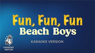 Beach Boys  Fun Fun Fun Karaoke Song with Lyrics [upl. by Swanhildas]