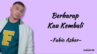 Fabio Asher  Berharap Kau Kembali  Lirik Lagu [upl. by Down717]