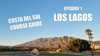 COSTA DEL SOL GOLF COURSE GUIDE EP 1  Mijas Golf Los Lagos [upl. by Nichols157]