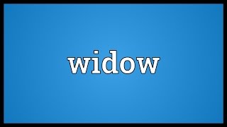 Widow Meaning [upl. by Airemaj]