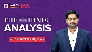 The Hindu Newspaper Analysis  26th December 2023  Current Affairs Today  UPSC Editorial Analysis [upl. by Aseneg]