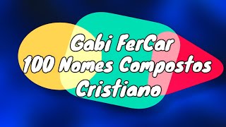 100 NOMES PARA COMPOSTOS PARA CRISTIANO  NOMES COMPOSTOS [upl. by Azne379]