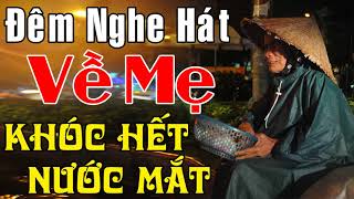 Đêm Nghe Hát Về Mẹ Khóc Hết Nước Mắt Khi Nghe  Album Bolero Hát Về Mệ Triệu Con Tim Bật Khóc [upl. by Yeargain]