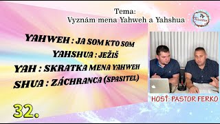 KRISTUS TV 32 Tema Vyznám mena Yahweh a Yahshua [upl. by Eitsud]