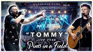 The 2 Johnnies  Tommy Live From Pints In A Field [upl. by Noissap]