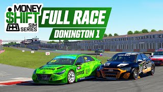 Round 1  Donington Race 1  BTCC  Money Shift Sim Series [upl. by Zarger132]