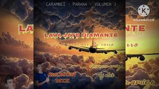 ⚠️SET DE VARIADOS LO MAS SONADO ⚠️ CD  LAVA JATO DIAMANTE CARAMBEI PR🇧🇷 VOL 3🔰 RAMÓN MIX 🇵🇾 🔥 [upl. by Olegna516]