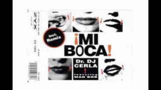 Dr DJ Cerla  Mi Boca [upl. by Sugar]