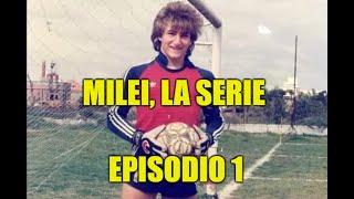 MILEI LA SERIE  EPISODIO 1 soundtrack no oficial [upl. by Nilorac650]