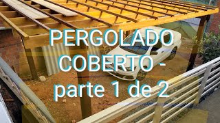 PERGOLADO coberto para garagem  parte 12  Wood covered pergola for garage part 1 [upl. by Llerral]