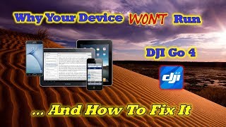 The Real Reason Your Device Wont Run DJI Go4 and How To Fix It [upl. by Natsyrk781]