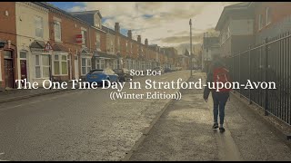 S01E04 The One Fine Day in StratforduponAvon Winter Edition [upl. by Sotsirhc]