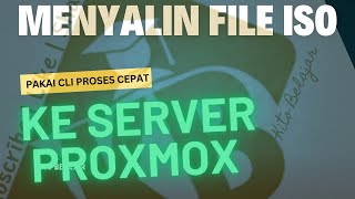 Menyalin File ISO ke Server Proxmox pakai CLI proses cepat [upl. by Jael714]