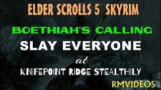 ELDER SCROLLS 5 SKYRIM BOETHIAHS CALLING SLAY EVERYONE AT KNIFEPOINT RIDGE STEALTHILY [upl. by Rezal]