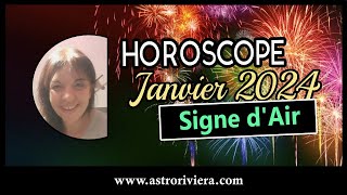 HOROSCOPE signes dAIR JANVIER 2024 GEMEAUX BALANCE VERSEAUX Bonne Année [upl. by Akeimahs]