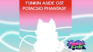 Funkin Aside OST  Potacsio Phantasy old upload [upl. by Htes]