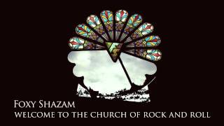 Foxy Shazam  Welcome to the Church of Rock and Roll [upl. by Kono]