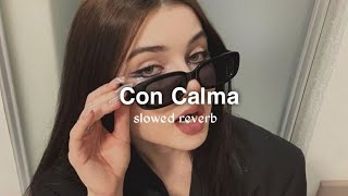 con calma  slowed  reverb [upl. by Lais]