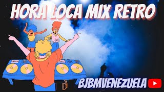 HORA LOCA MIX CON MUSICA RETRO 80 y 90 [upl. by Gardel265]