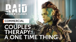 RAID Shadow Legends  Couples Therapy  A One Time Thing Official Commercial [upl. by Ward]