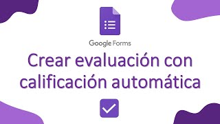 Crear evaluación con calificación automática  Google Forms [upl. by Gonzalo]