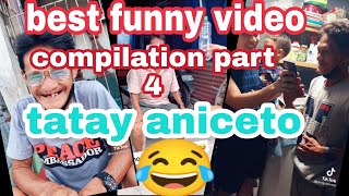 tatay aniceto best funny video part4 🤣 [upl. by Aierb]