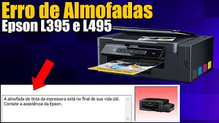 RESET EPSON L395 E L495  ERRO DE ALMOFADAS [upl. by Jamill]