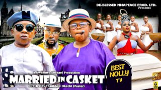 MARRIED IN CASKET PART 1OSITA IHEME CHINEDU IKEDIEZE 2024 Latest Nollywood Movies trending 2024 [upl. by Nahtnhoj22]