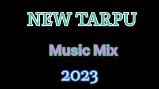 🕺NEW MUSIC TARPU Mix 2023🕺 [upl. by Nroht514]