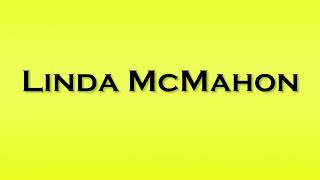 Pronunciation of Linda McMahon [upl. by Angell577]