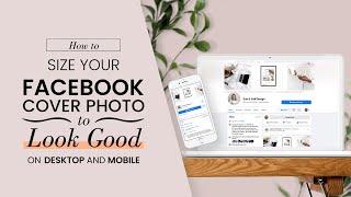 How to size your Facebook cover photo to look good on mobile and desktop [upl. by Winter442]