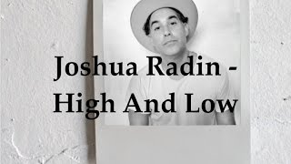 Joshua Radin  High and Low Lyric Video [upl. by Elephus50]