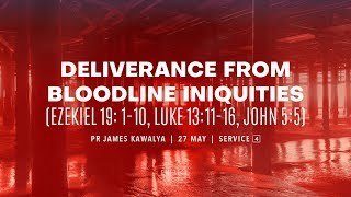 Deliverance From Bloodline Iniquities  Pr James Kawalya  27 May 2018 [upl. by Oralie20]