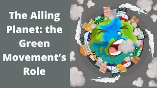 Class 11 The Ailing Planet The Green Movement’s Role Explanation and Summary  Infinity English [upl. by Yeltnarb]