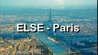 ELSE Paris NO COPYRIGHT [upl. by Nalid]