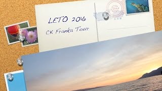 LETO 2016 CK FrankaTour 1 [upl. by Pritchett]