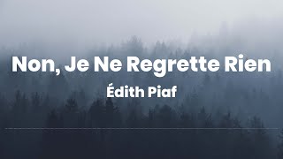 Non Je Ne Regrette Rien  Edith Piaf Lyrics [upl. by Scarface]