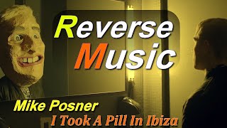 Mike Posner  I Took A Pill In Ibiza Seeb Remix 2016  Reverse Music [upl. by Stanleigh549]