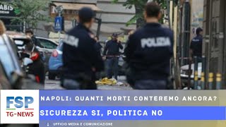 FSP TGNEWS 9 novembre 2024 Napoli quanti morti dobbiamo contare ancoraSicurezza si politica no [upl. by Revell192]