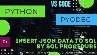 Python Read JSON data and insert into SQL using PYODBC  SQL Procedure [upl. by Ellecrad601]