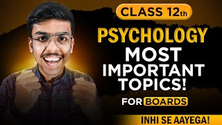 Psychology Class 12 Most Important Topics for Humanities Board Exams 2024 [upl. by Nosreffej]