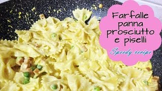 FARFALLE PANNA PROSCIUTTO COTTO E PISELLI  Speedy recipe Le dolcezze di Viky [upl. by Nitram]